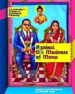 Against The Madness Of Manu – B.R. Ambedkar; Selected By Sharmila Rege