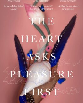 The Heart Asks Pleasure First – Karuna Ezara Parikh