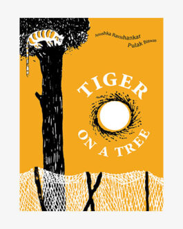 Tiger on a Tree – Anushka Ravishankar, Pulak Biswas