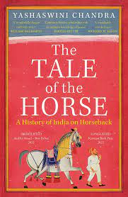 The Tale Of The Horse: A History Of India On Horseback – Yashaswini Chandra (Paperback)