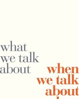 What We Talk About When We Talk About Love – Raymond Carver
