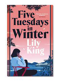 Five Tuesdays In Winter – Lily King