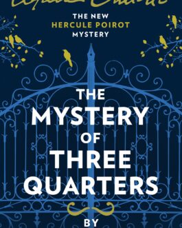 The Mystery Of Three Quarters: New Hercule Poirot Mysteries #3 – Sophie Hannah