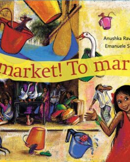 To market! To market! – Anushka Ravishankar