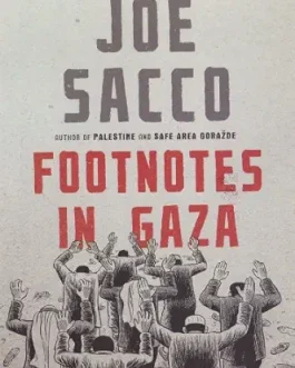 Footnotes in Gaza – Joe Sacco