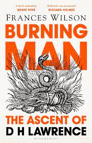 Burning Man: The Ascent Of D H Lawrence – Frances Wilson