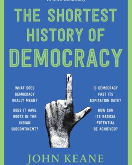 The Shortest History Of Democracy – John Keane