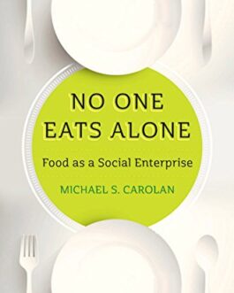 No One Eats Alone: Food As A Social Enterprise – Michael S. Carolan (70 % Discount)