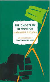 The One-Straw Revolution – Masanobu Fukuoka