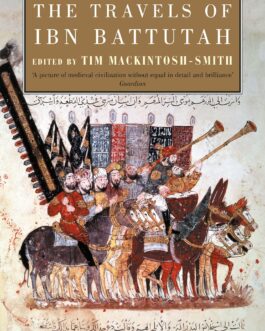 The Travels Of Ibn Battutah – Ed. Tim Mackintosh-Smith