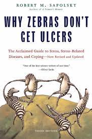 Why Zebras Don’t Get Ulcers – Robert M. Sapolsky