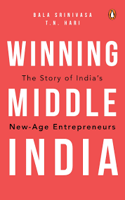 Winning Middle India – Bala Srinivasa & T.N. Hari