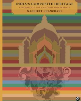 India’s Composite Heritage – Nachiket Chanchani (Hardbound)