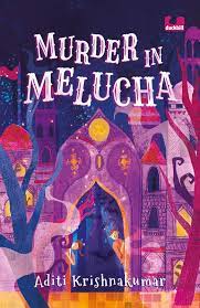 Murder In Melucha (Book II Of Meandering Magicians) – Aditi Krishnakumar