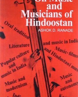 On Music And Musicians Of Hindoostan – Ashok Da. Ranade