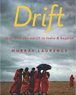 Subcontinental Drift: Four Decades Adrift In India & Beyond – Murray Laurence