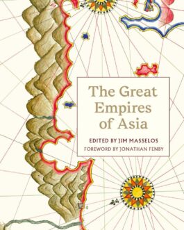 The Great Empires Of Asia – Ed. Jim Masselos