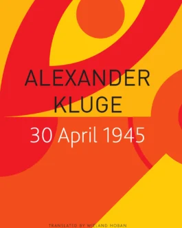 30 April 1945 – Alexander Kluge