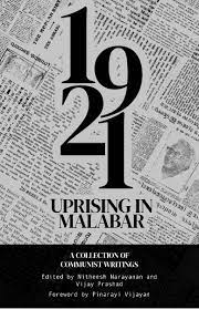 The 1921 Uprising In Malabar – Ed. Nitheesh Narayanan & Vijay Prashad