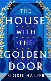 The House With The Golden Door – Elodie Harper