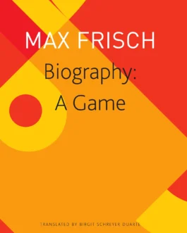 Biography: A Game – Max Frisch