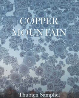 Copper Mountain – Thubten Samphel