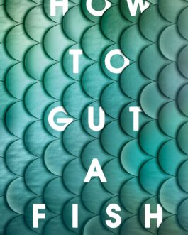 How To Gut A Fish – Sheila Armstrong