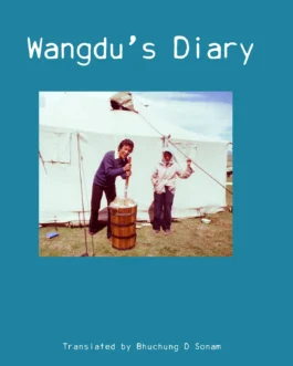 Wangdu’s Diary – Tr. Bhuchung D Sonam