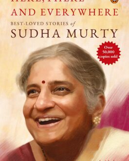 Here, There And Everywhere: Best Loved Stories of Sudha Murthy- Sudha Murthy