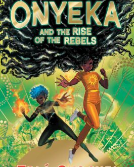Onyeka And The Rise Of The Rebels – Tolá Okogwu