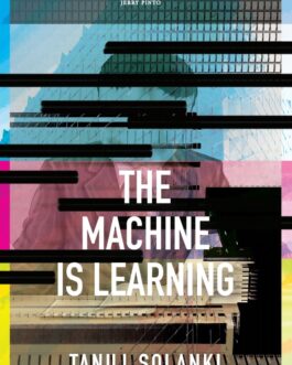 The Machine Is Learning – Tanuj Solanki