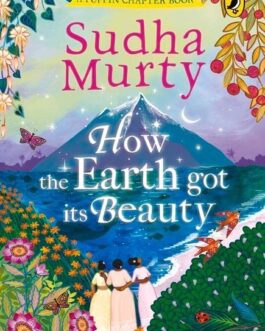 How The Earth Got Its Beauty – Sudha Murthy