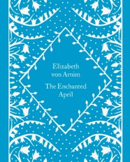 The Enchanted April – Elizabeth von Arnim