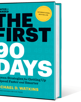 The First 90 Days – Michael D. Watkins
