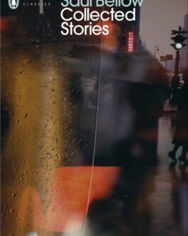 Collected Stories – Saul Bellow