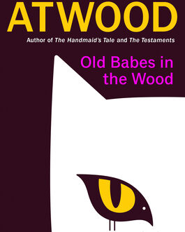 Old Babes In The Wood : Stories – Margaret Atwood (Hardcover)