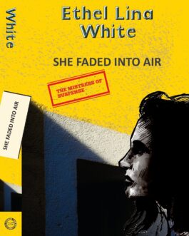 She Faded Into Air – Ethel Lina White