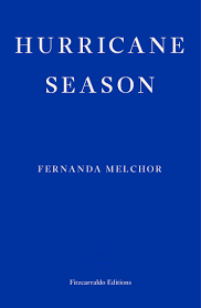 Hurricane Season – Fernanda Melchor