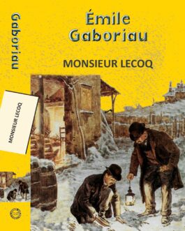 Monsieur Lecoq – Emile Gaboriau