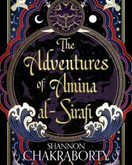 The Adventures Of Amina al-Sirafi – Shannon Chakraborty