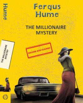 The Millionaire Mystery – Fergus Hume