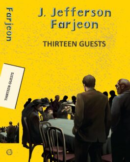 Thirteen Guests – J. Jefferson Farjeon