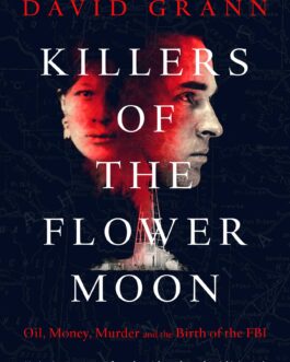 Killers Of The Flower Moon – David Grann