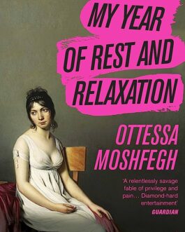 My Year Of Rest And Relaxation – Ottessa Moshfegh