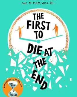 The First To Die At The End – Adam Silvera