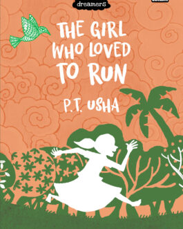 The Girl Who Loved To Run: P.T. Usha – Lavanya Karthik
