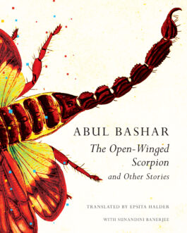 The Open-Winged Scorpion And Other Stories – Abul Bashar