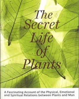 The Secret Life of Plants – Peter Tompkins & Christopher Bird