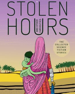 Stolen Hours And Other Curiosities – Manjula Padmanabhan