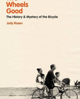 Two Wheels Good – Jody Rosen